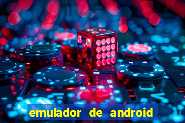 emulador de android para pc fraco